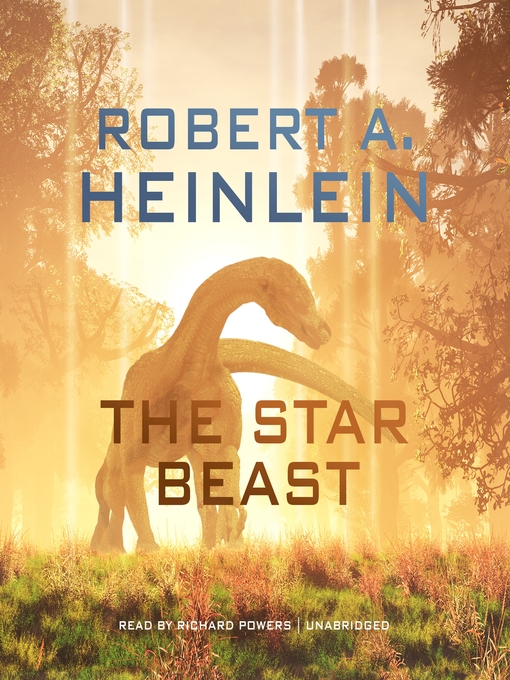 Title details for The Star Beast by Robert A. Heinlein - Available